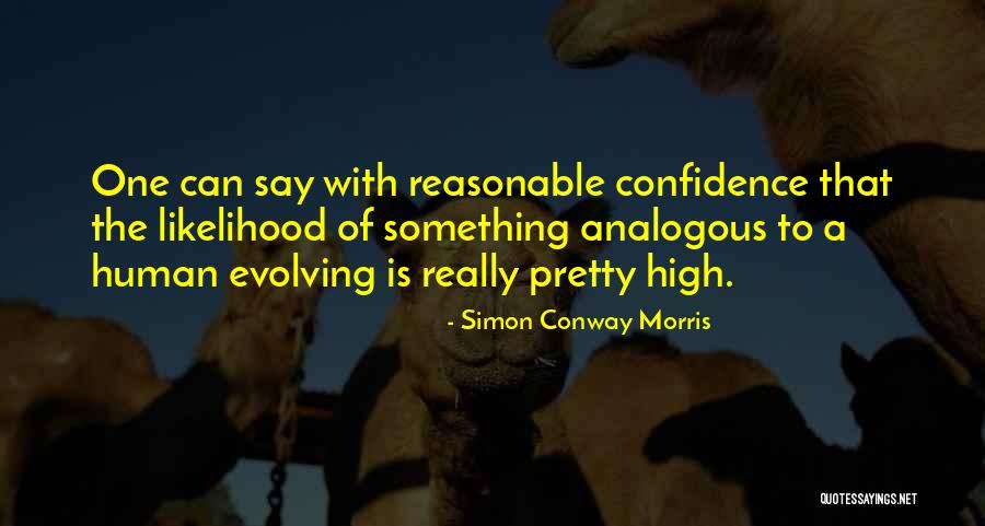 Say With Confidence Quotes By Simon Conway Morris Say With Confidence Quotes By Simon Conway Morris
