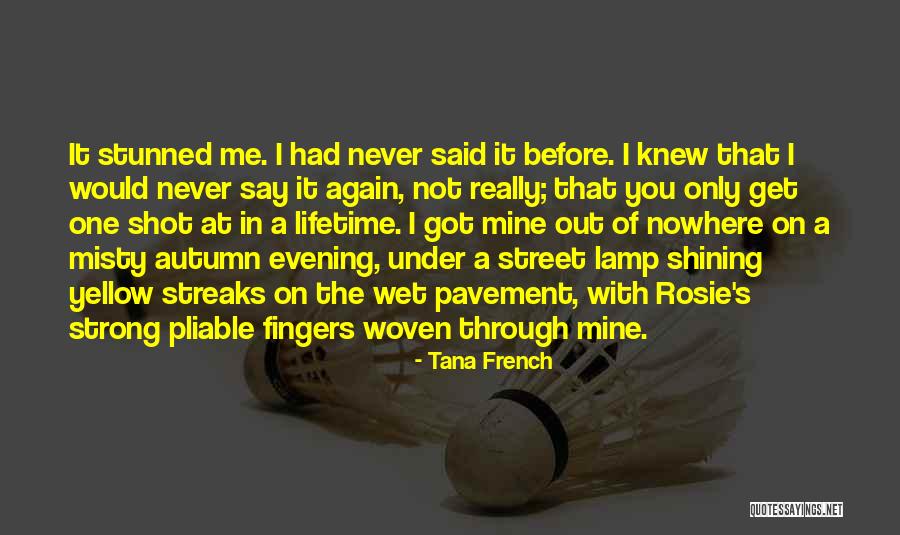 Say With In French Quotes By Tana French Say With In French Quotes By Tana French