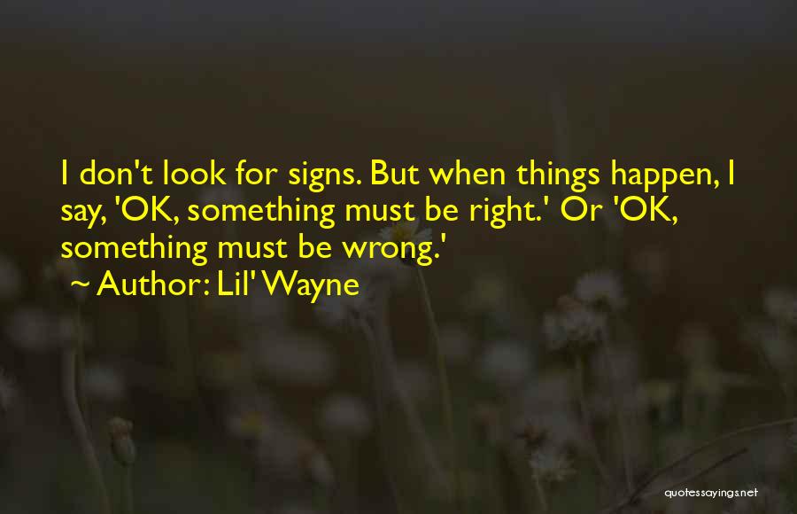 Say Wrong Things Quotes By Lil' Wayne