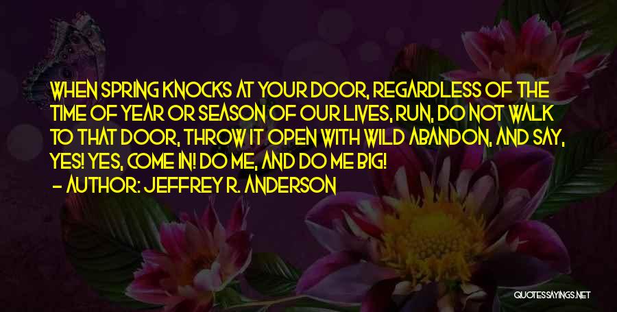 Say Yes To Life Quotes By Jeffrey R. Anderson