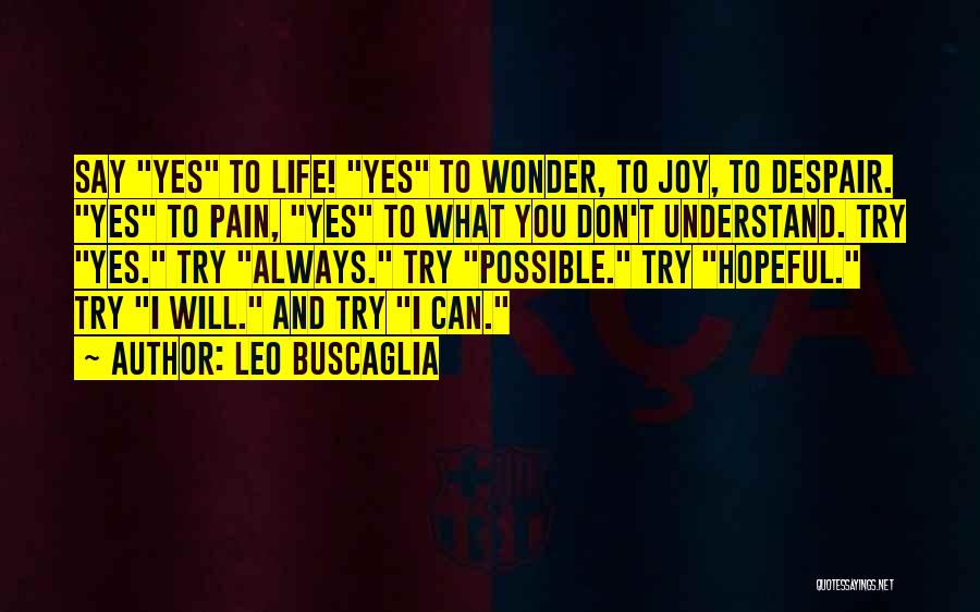 Say Yes To Life Quotes By Leo Buscaglia