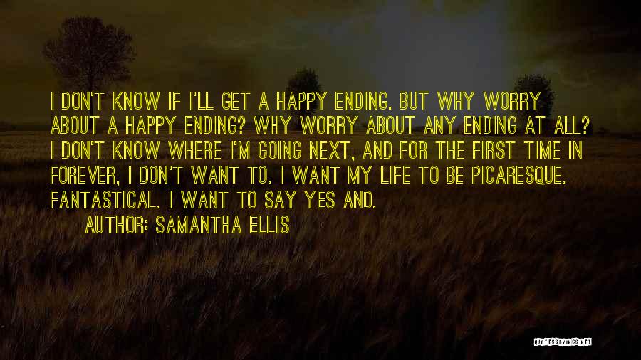 Say Yes To Life Quotes By Samantha Ellis
