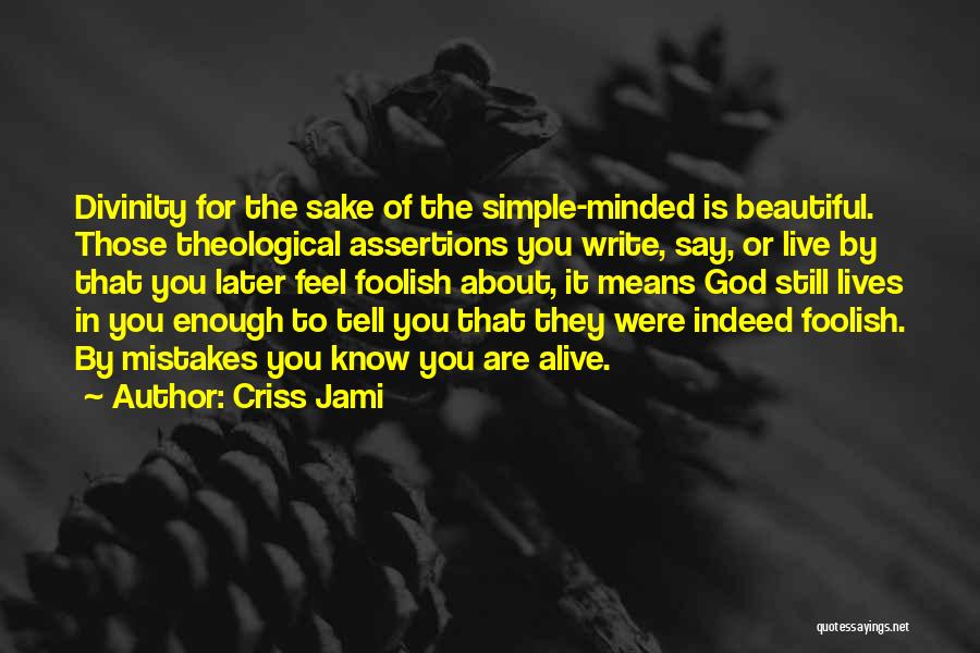 Say You Are Beautiful Quotes By Criss Jami