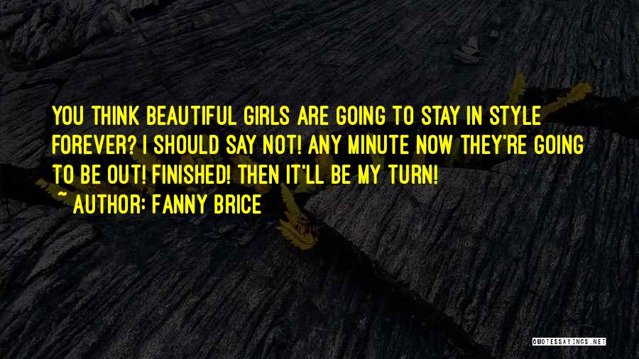 Say You Are Beautiful Quotes By Fanny Brice