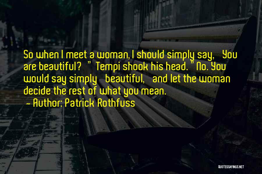 Say You Are Beautiful Quotes By Patrick Rothfuss