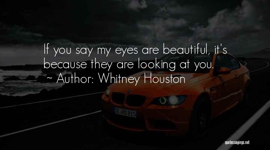 Say You Are Beautiful Quotes By Whitney Houston