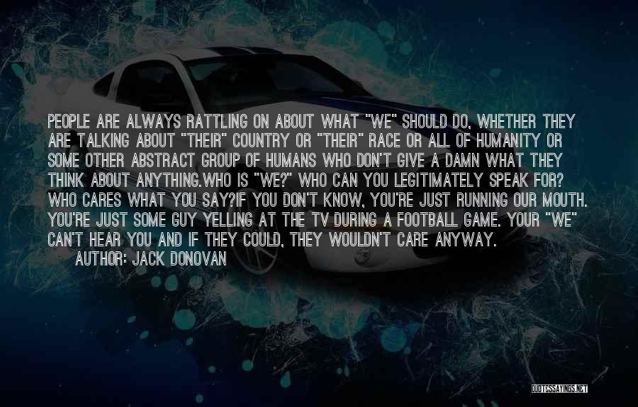 Say You Care Quotes By Jack Donovan