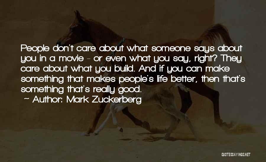 Say You Care Quotes By Mark Zuckerberg