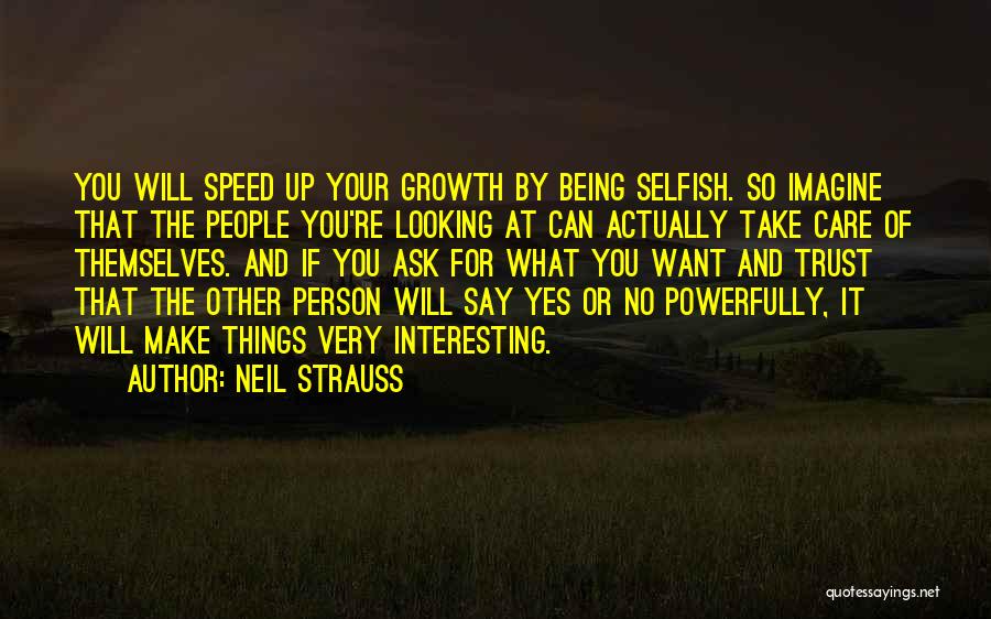 Say You Care Quotes By Neil Strauss