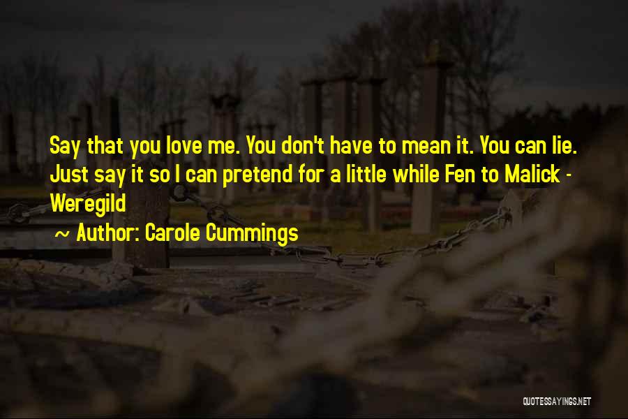 Say You Love Me Quotes By Carole Cummings