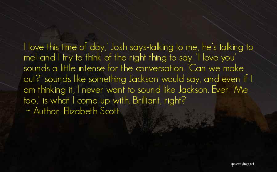 Say You Love Me Too Quotes By Elizabeth Scott