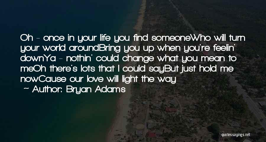 Say You Love Someone Quotes By Bryan Adams