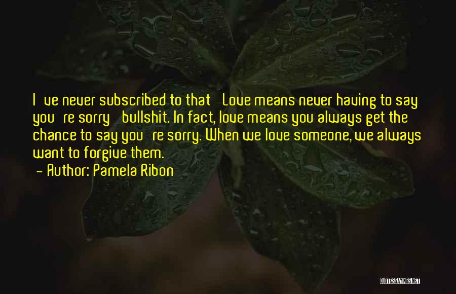 Say You Love Someone Quotes By Pamela Ribon