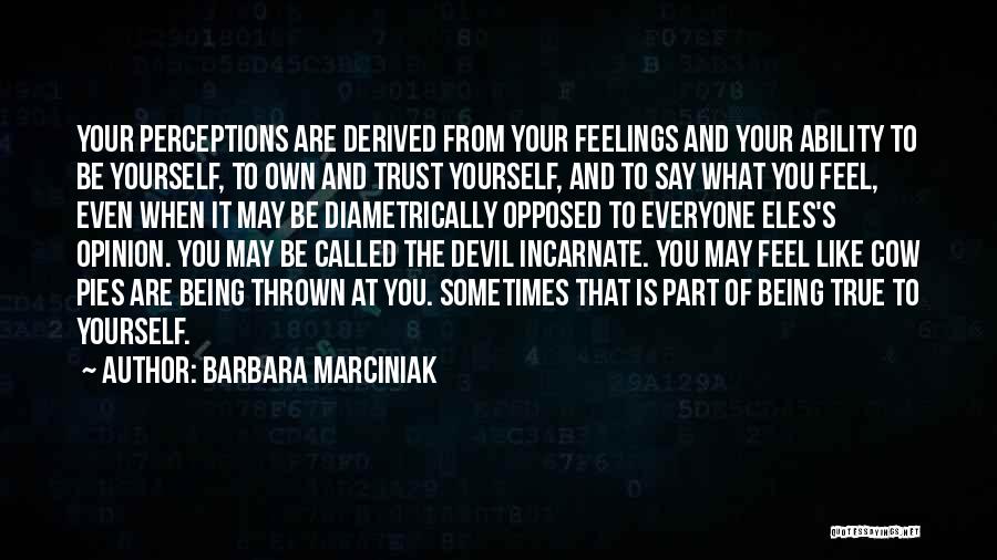 Say Your Feelings Quotes By Barbara Marciniak