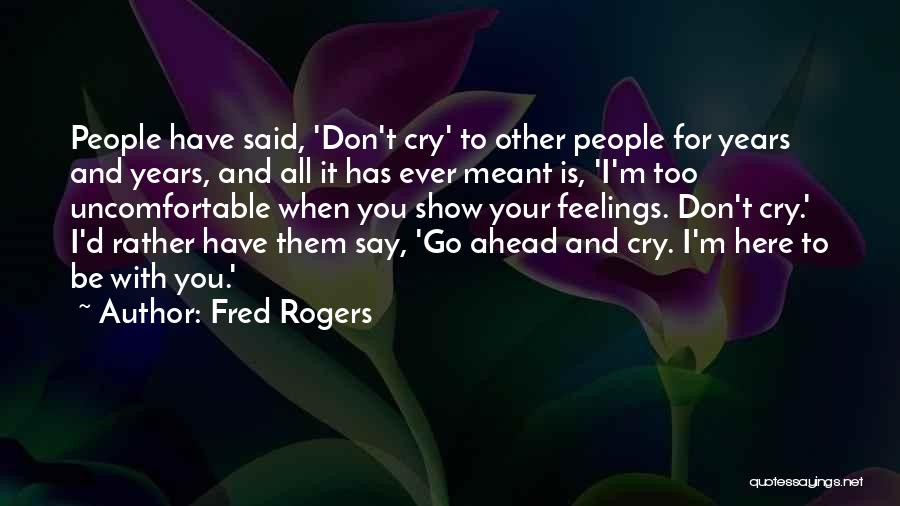 Say Your Feelings Quotes By Fred Rogers