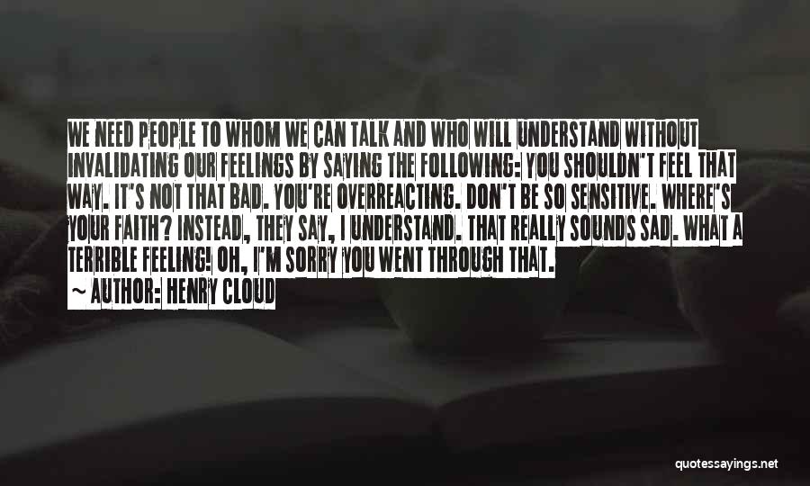 Say Your Feelings Quotes By Henry Cloud