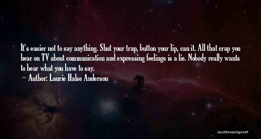 Say Your Feelings Quotes By Laurie Halse Anderson