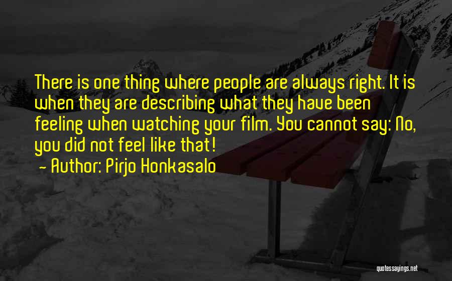 Say Your Feelings Quotes By Pirjo Honkasalo