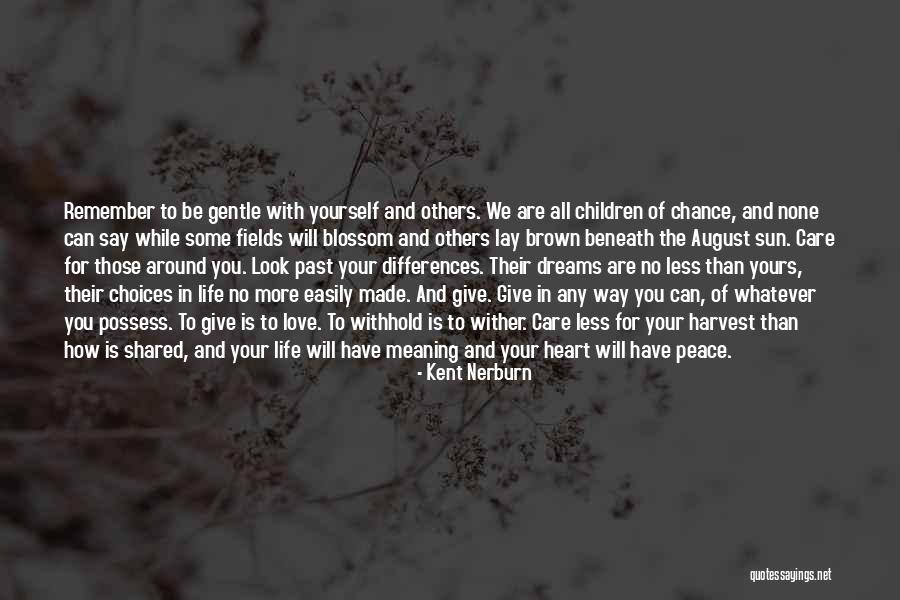 Say Your Peace Quotes By Kent Nerburn Say Your Peace Quotes By Kent Nerburn