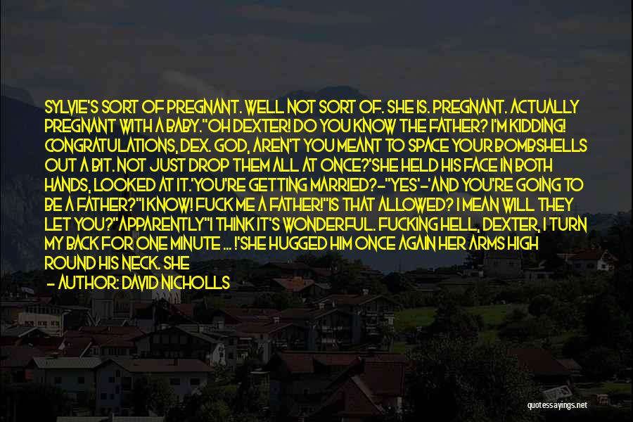 Say You're One Of Them Quotes By David Nicholls