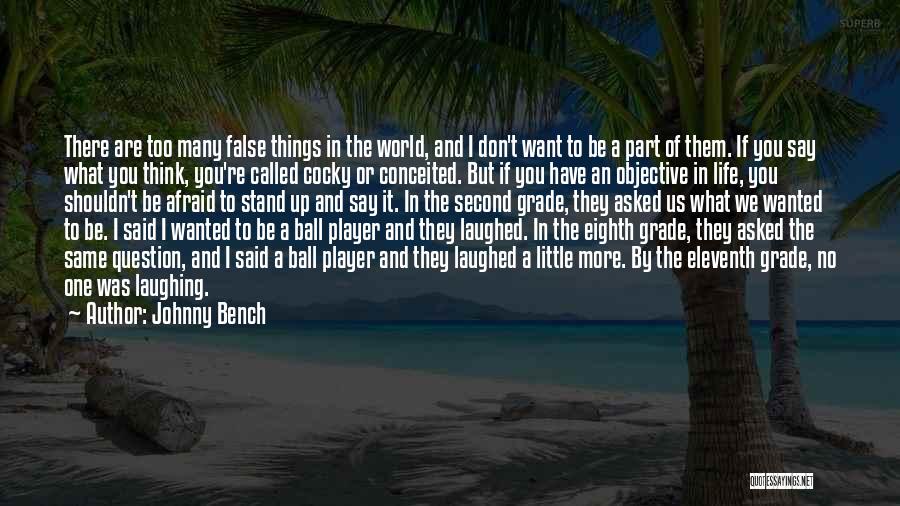Say You're One Of Them Quotes By Johnny Bench