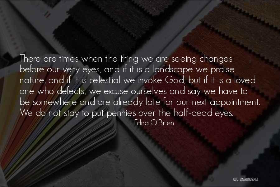 Say You're Sorry Before It's Too Late Quotes By Edna O'Brien Say You're Sorry Before It's Too Late Quotes By Edna O'Brien