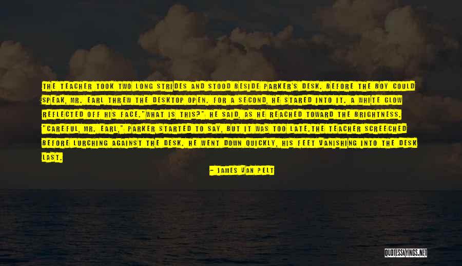 Say You're Sorry Before It's Too Late Quotes By James Van Pelt Say You're Sorry Before It's Too Late Quotes By James Van Pelt