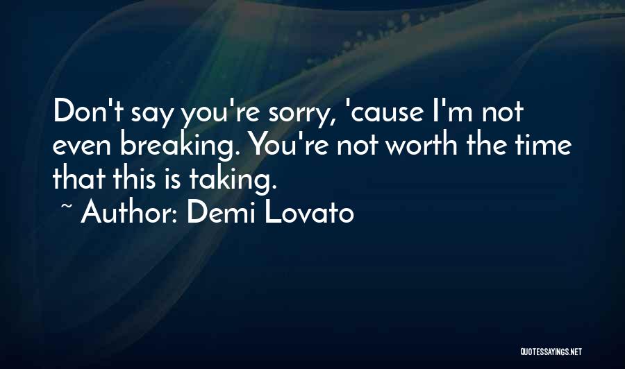 Say You're Sorry Quotes By Demi Lovato