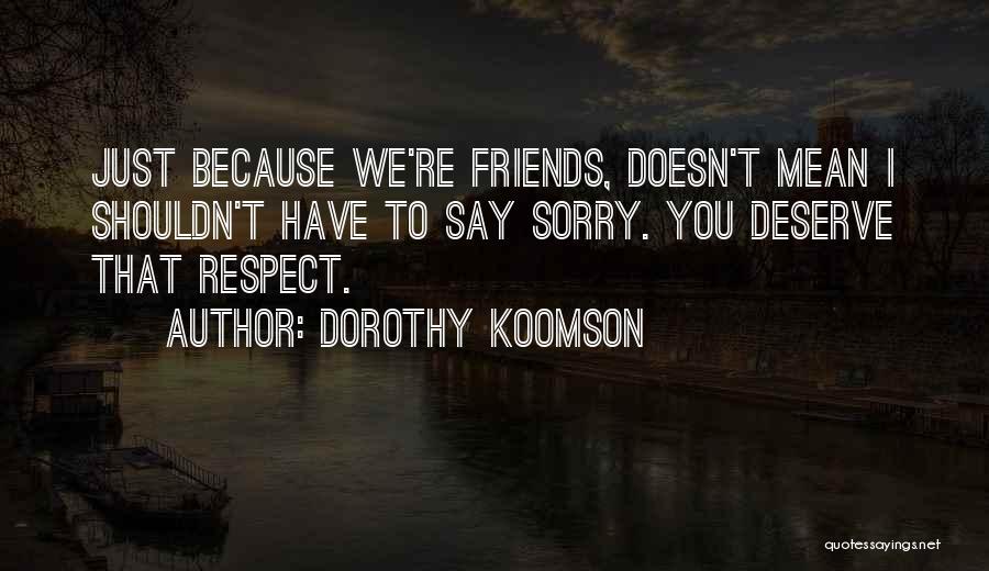 Say You're Sorry Quotes By Dorothy Koomson