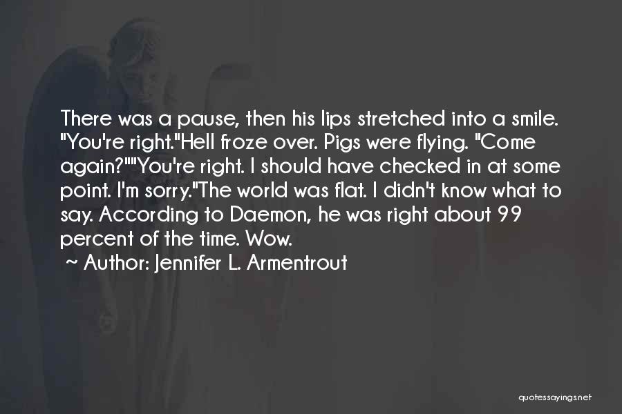 Say You're Sorry Quotes By Jennifer L. Armentrout
