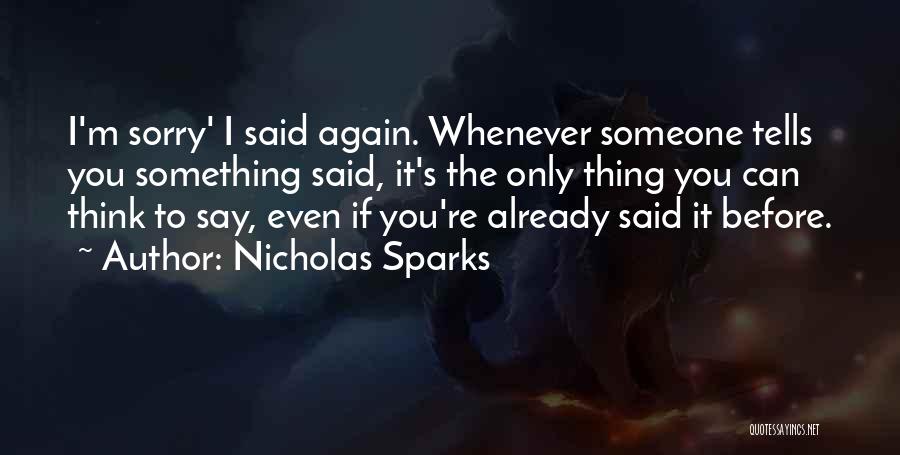 Say You're Sorry Quotes By Nicholas Sparks