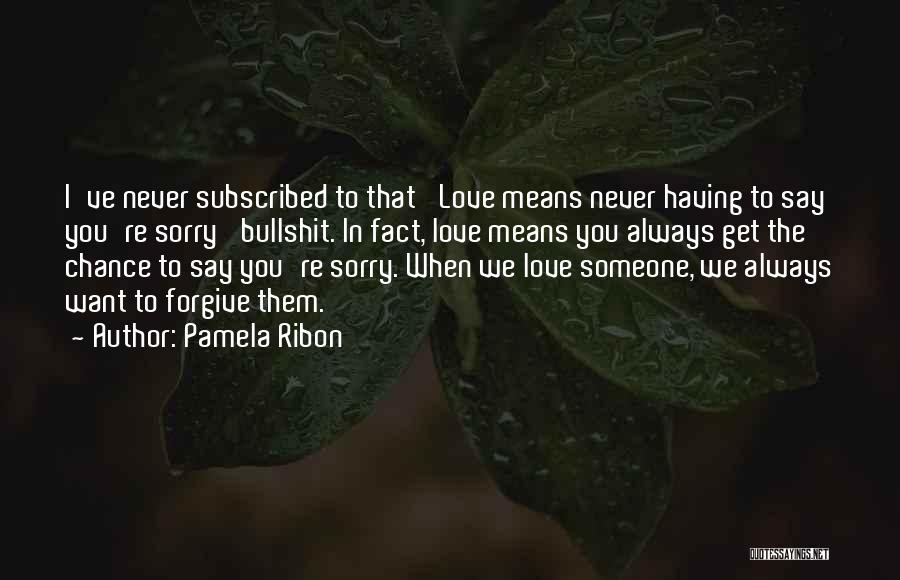 Say You're Sorry Quotes By Pamela Ribon