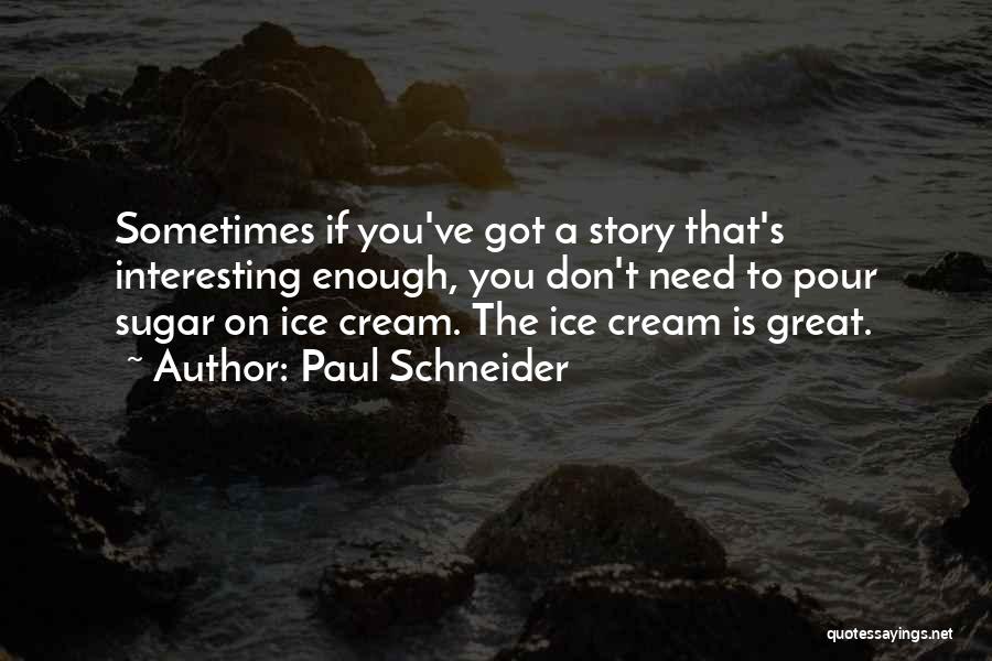 Saya Lelah Quotes By Paul Schneider