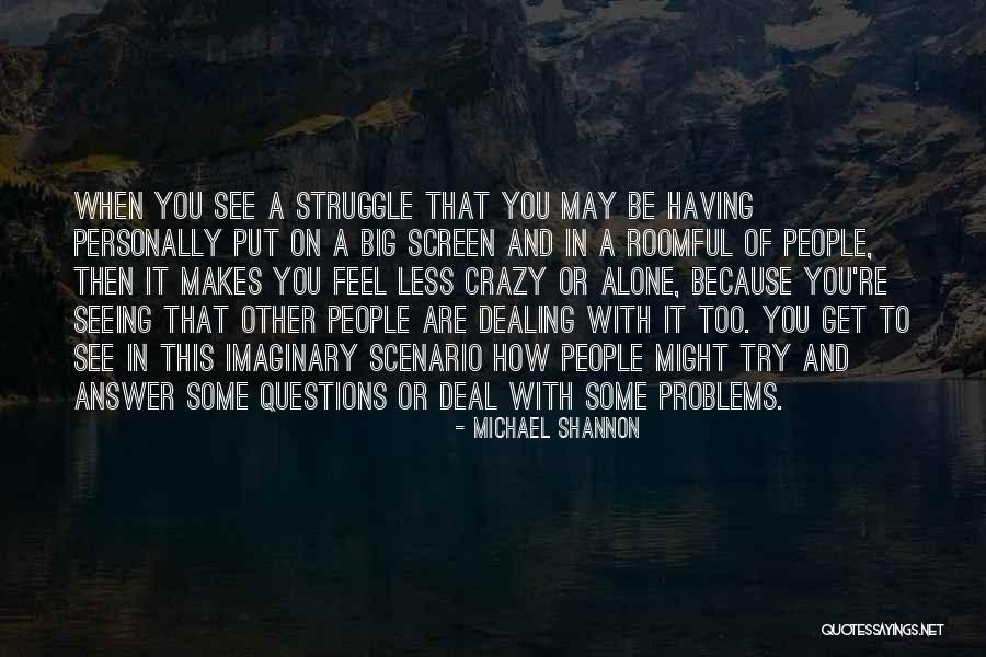 Sayakomarns Canyon Quotes By Michael Shannon Sayakomarns Canyon Quotes By Michael Shannon