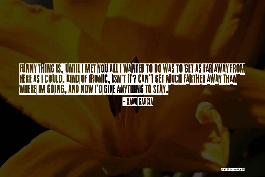 Sayallines Quotes By Kami Garcia Sayallines Quotes By Kami Garcia