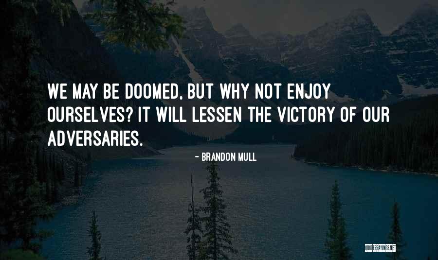 Sayenko Designs Quotes By Brandon Mull Sayenko Designs Quotes By Brandon Mull