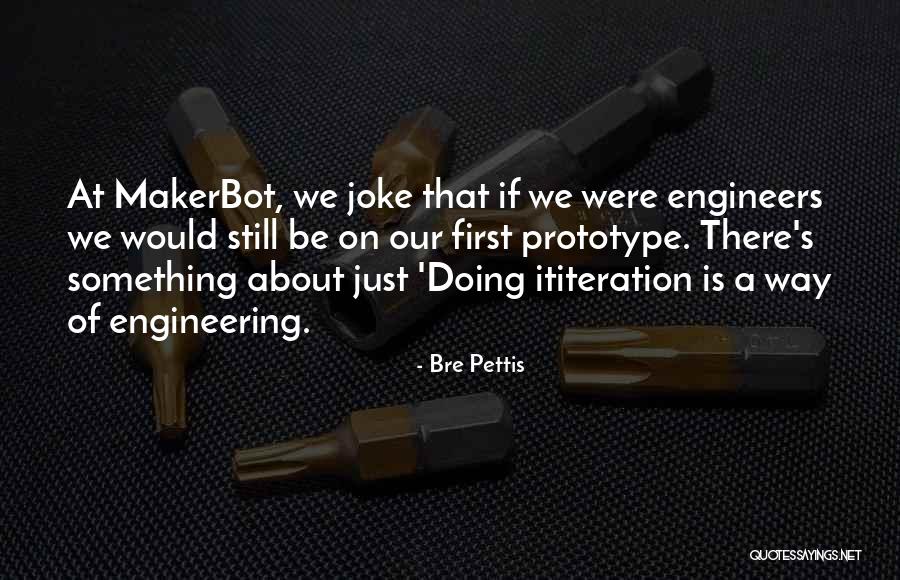 Sayetdcri Quotes By Bre Pettis Sayetdcri Quotes By Bre Pettis
