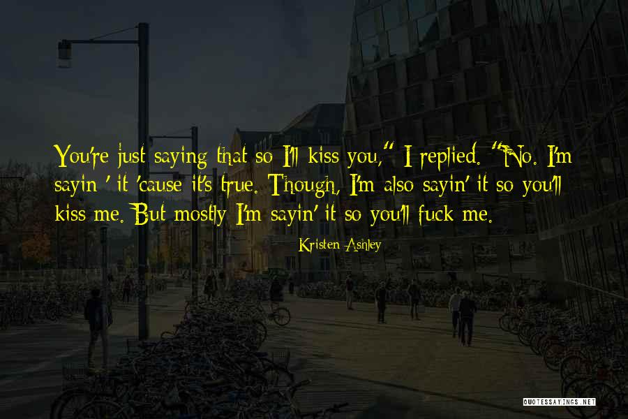 Sayin Quotes By Kristen Ashley Sayin Quotes By Kristen Ashley