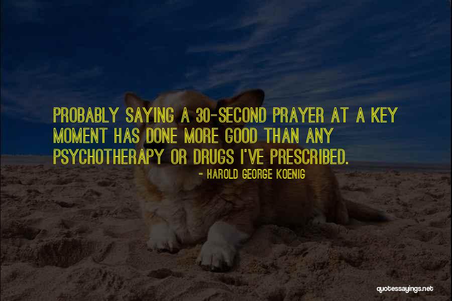 Saying A Prayer Quotes By Harold George Koenig Saying A Prayer Quotes By Harold George Koenig