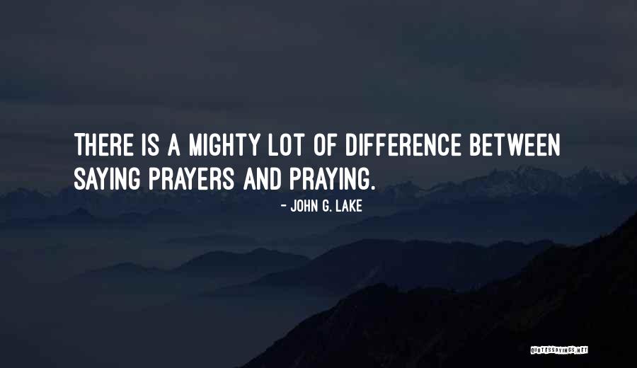 Saying A Prayer Quotes By John G. Lake Saying A Prayer Quotes By John G. Lake