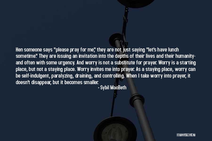 Saying A Prayer Quotes By Sybil MacBeth Saying A Prayer Quotes By Sybil MacBeth