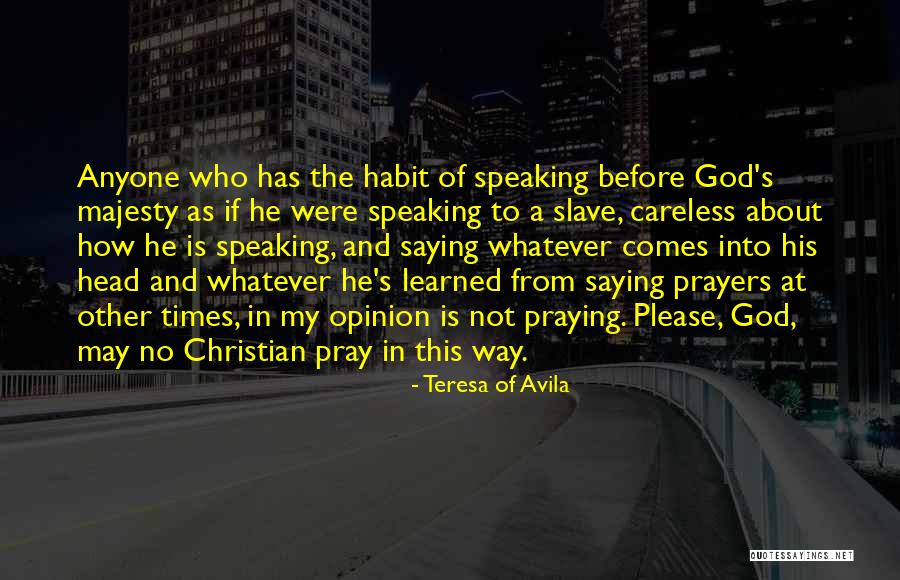 Saying A Prayer Quotes By Teresa Of Avila Saying A Prayer Quotes By Teresa Of Avila