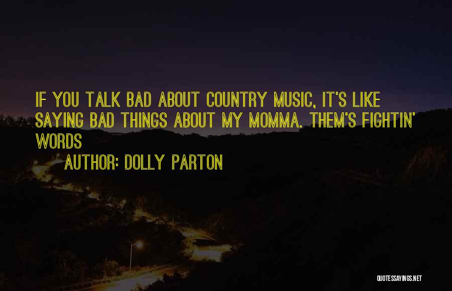 Saying Bad Words To Others Quotes By Dolly Parton