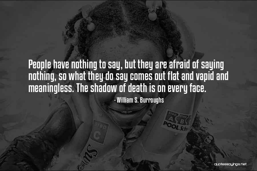 Saying Every Which Way Quotes By William S. Burroughs Saying Every Which Way Quotes By William S. Burroughs