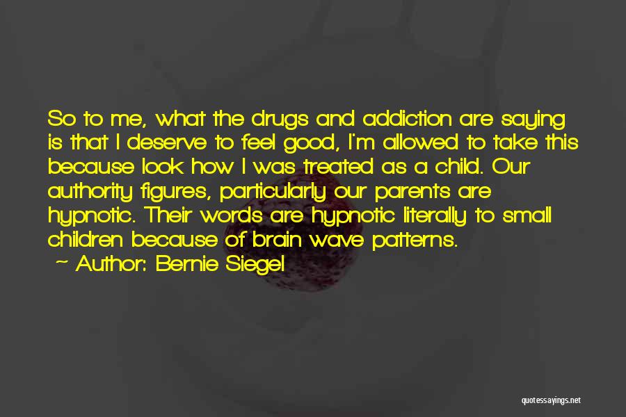 Saying Good Words Quotes By Bernie Siegel