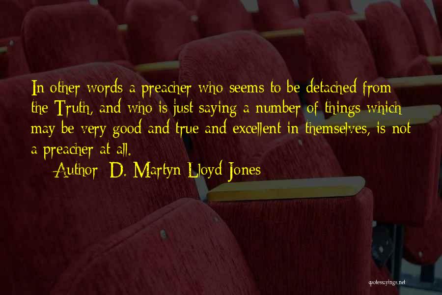 Saying Good Words Quotes By D. Martyn Lloyd-Jones
