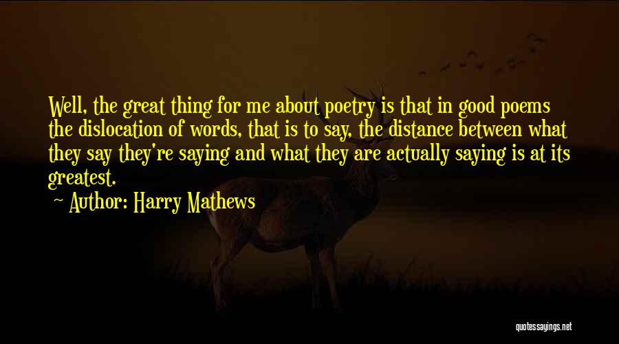 Saying Good Words Quotes By Harry Mathews