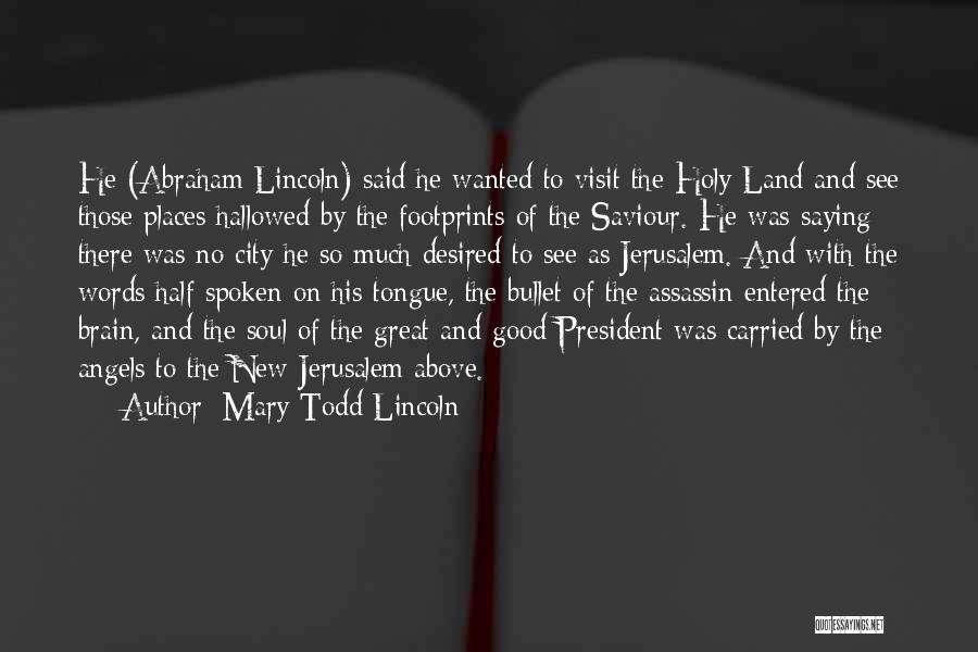 Saying Good Words Quotes By Mary Todd Lincoln