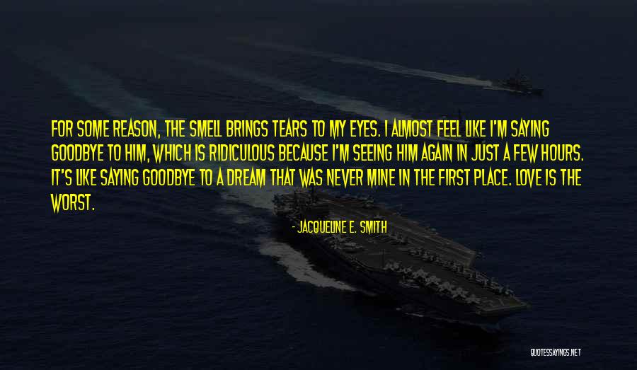 Saying Goodbye To A Place Quotes By Jacqueline E. Smith Saying Goodbye To A Place Quotes By Jacqueline E. Smith