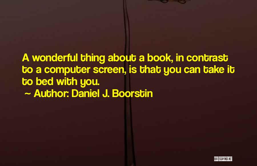 Saying Goodbye To College Friends Quotes By Daniel J. Boorstin